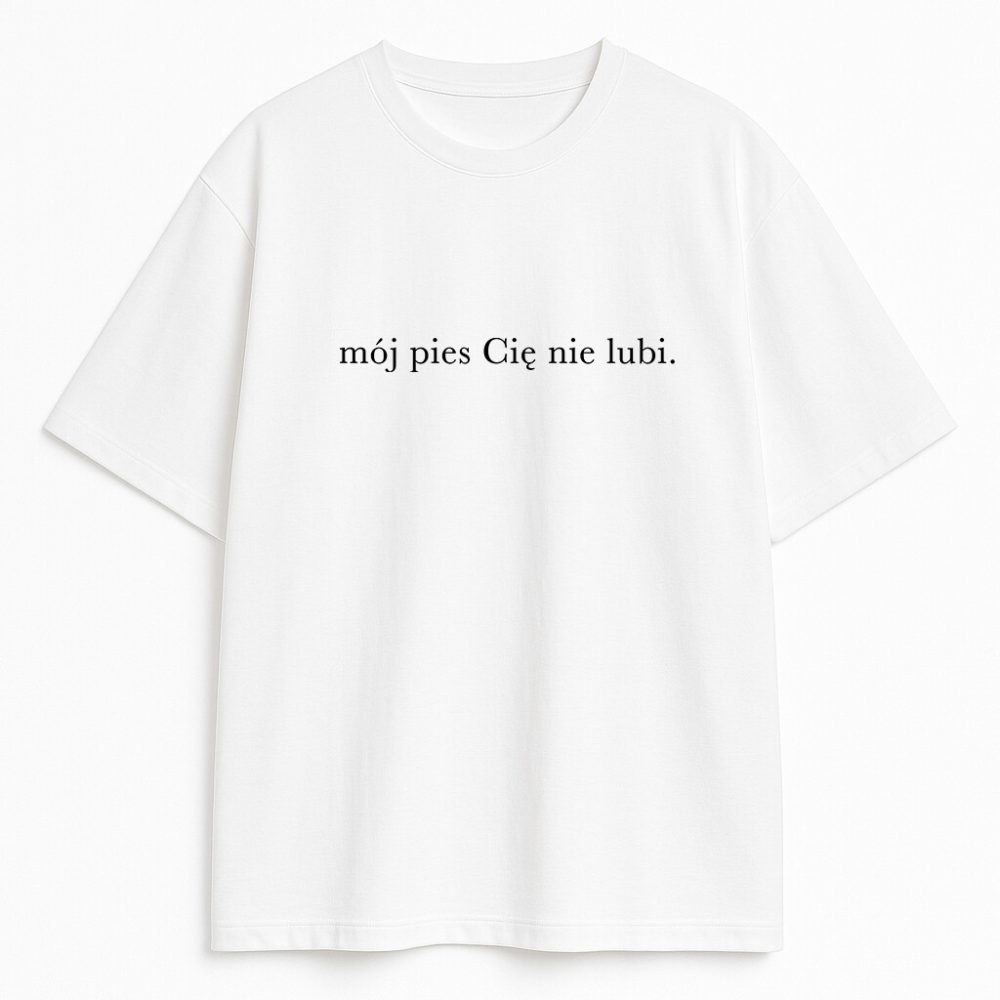 T-shirt Mój Pies Cię Nie Lubi — zdjęcie 2