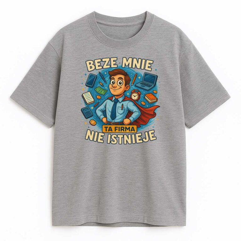 T-shirt Beze Mnie Ta Firma Nie Istnieje
