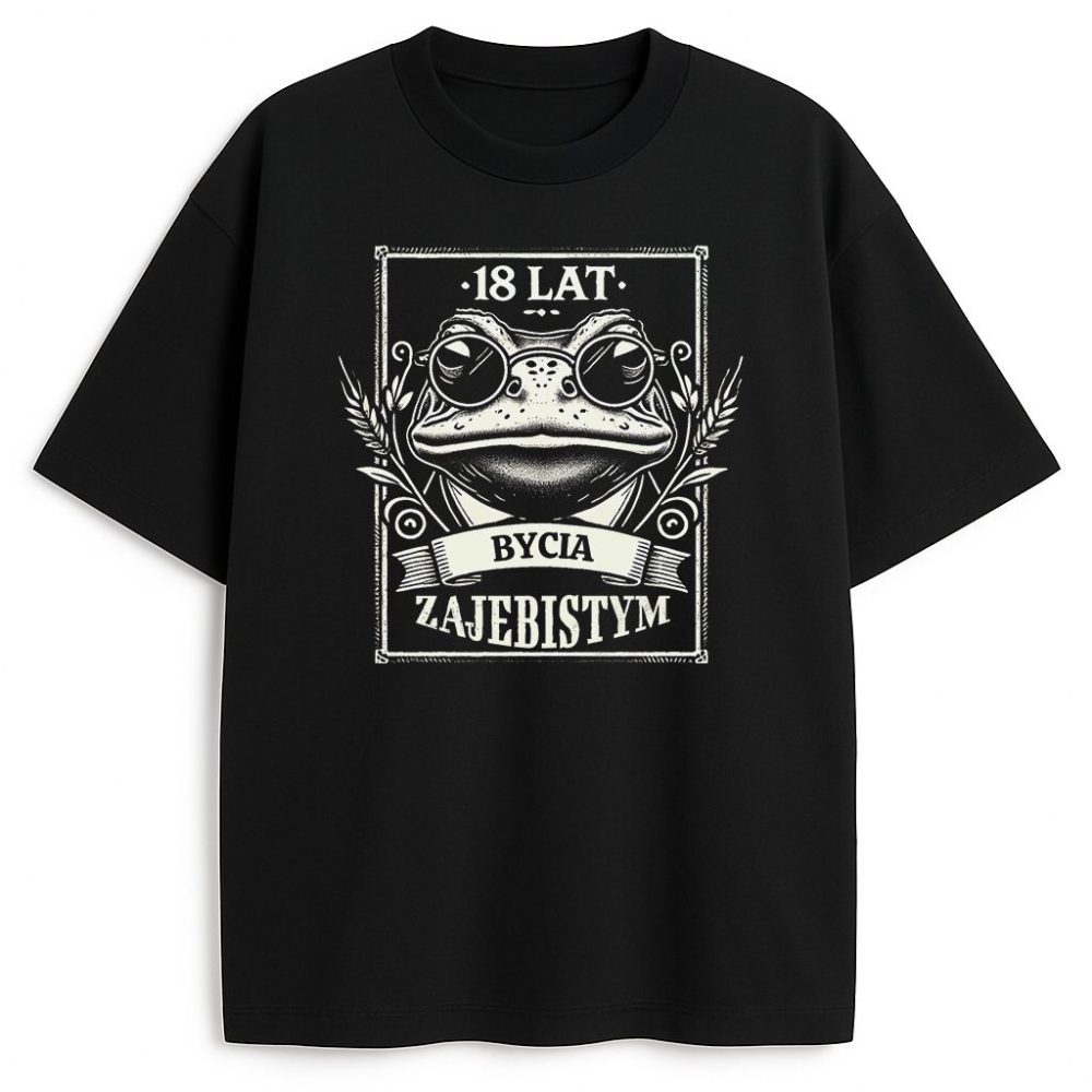 T-shirt 18 Lat Bycia Zajebistym — zdjęcie 1