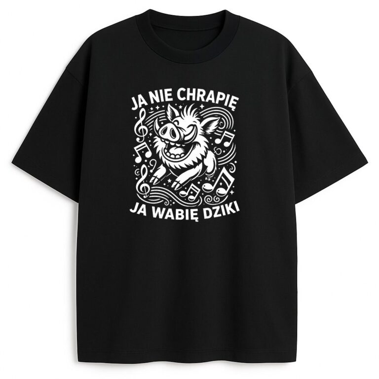 T-shirt Ja Nie Chrapię Ja Wabię Dziki