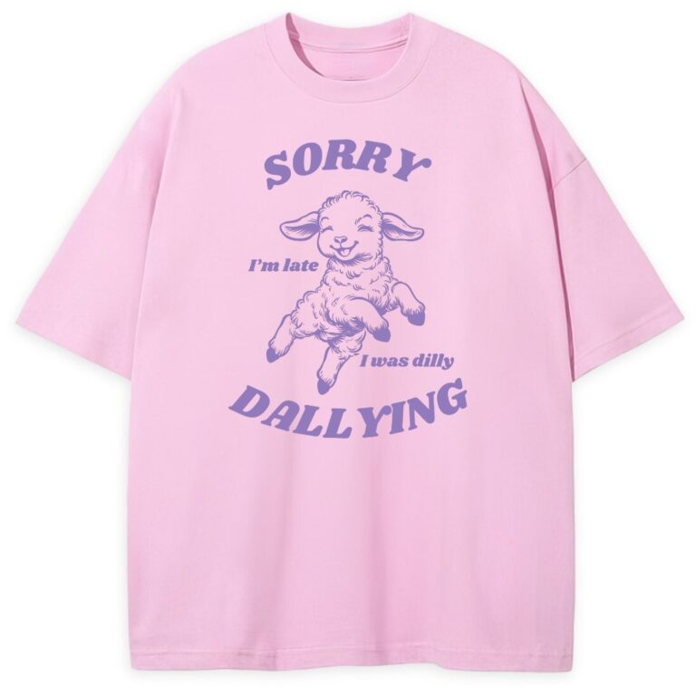 T-shirt Sorry Im Late