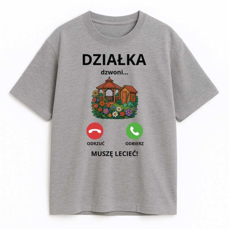 T-shirt Działka Dzwoni Muszę Lecieć